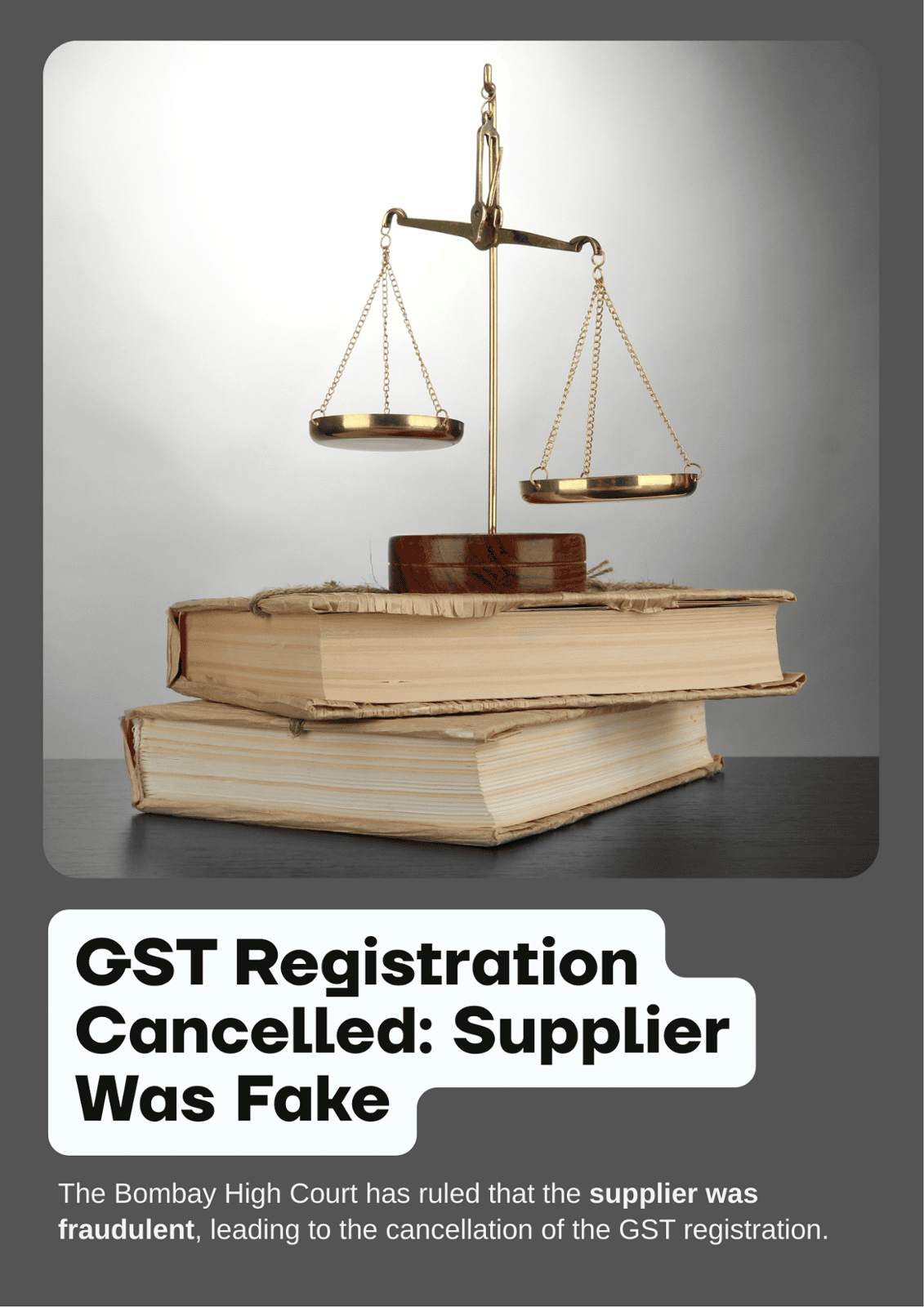 GST Registration Cancelled: Supplier was Fake, Says Bombay High Court.